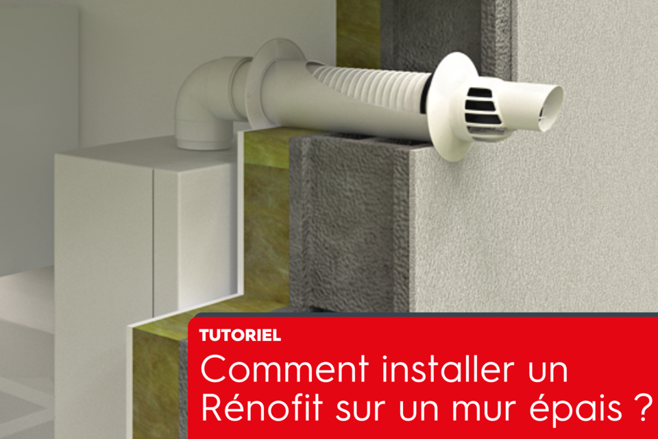 Comment installer un terminal Rénofit sur un mur épais ? 