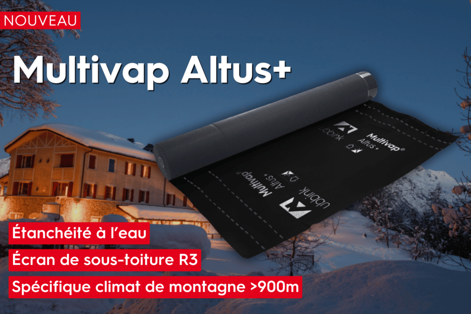 NOUVEAU : L'écran de sous toiture spécial montagne Multivap® Altus+