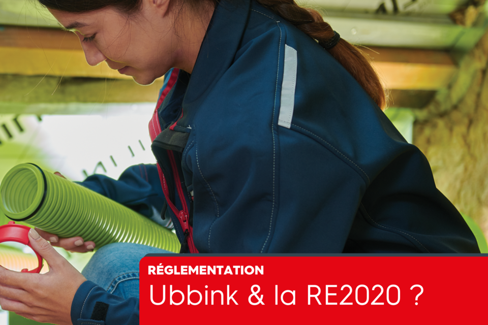 Les gaines Ubbink sont-elles compatibles RE2020 ?